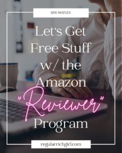 Amazon Reviewer Program? What’s That?! (& How We’re Using It To Get Paid In 2023)